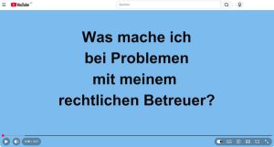 Screenshot von Videotitelbild: Was mache ich bei Problemen mit meinem rechtlichen Betreuer?